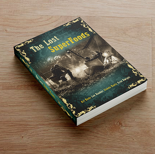Over 100 Other Survival Foods and Preservation Methods Inside The Lost SuperFoods